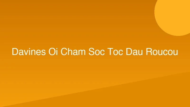 Davines OI: Chăm Sóc Tóc Với Dầu Roucou
