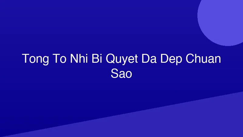 Phân tích y khoa hình ảnh Tống Tổ Nhi: Bí quyết da đẹp chuẩn sao